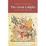 The Great Caliphs: The Golden Age of the 'Abbasid Empire