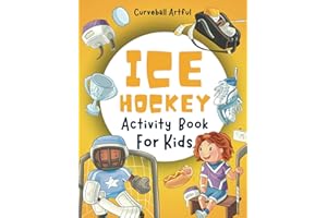 Ice Hockey Activity Book For Kids Ages 4-8: Fun Activity Book for Kids Who Love Ice Hockey : Including Word Searches, Dot-to-Dot, Puzzles, Coloring, Mazes, Math Challenges, and Much More!