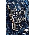 A Legacy of Poison and Lies (A Legacy of Storms and Starlight)