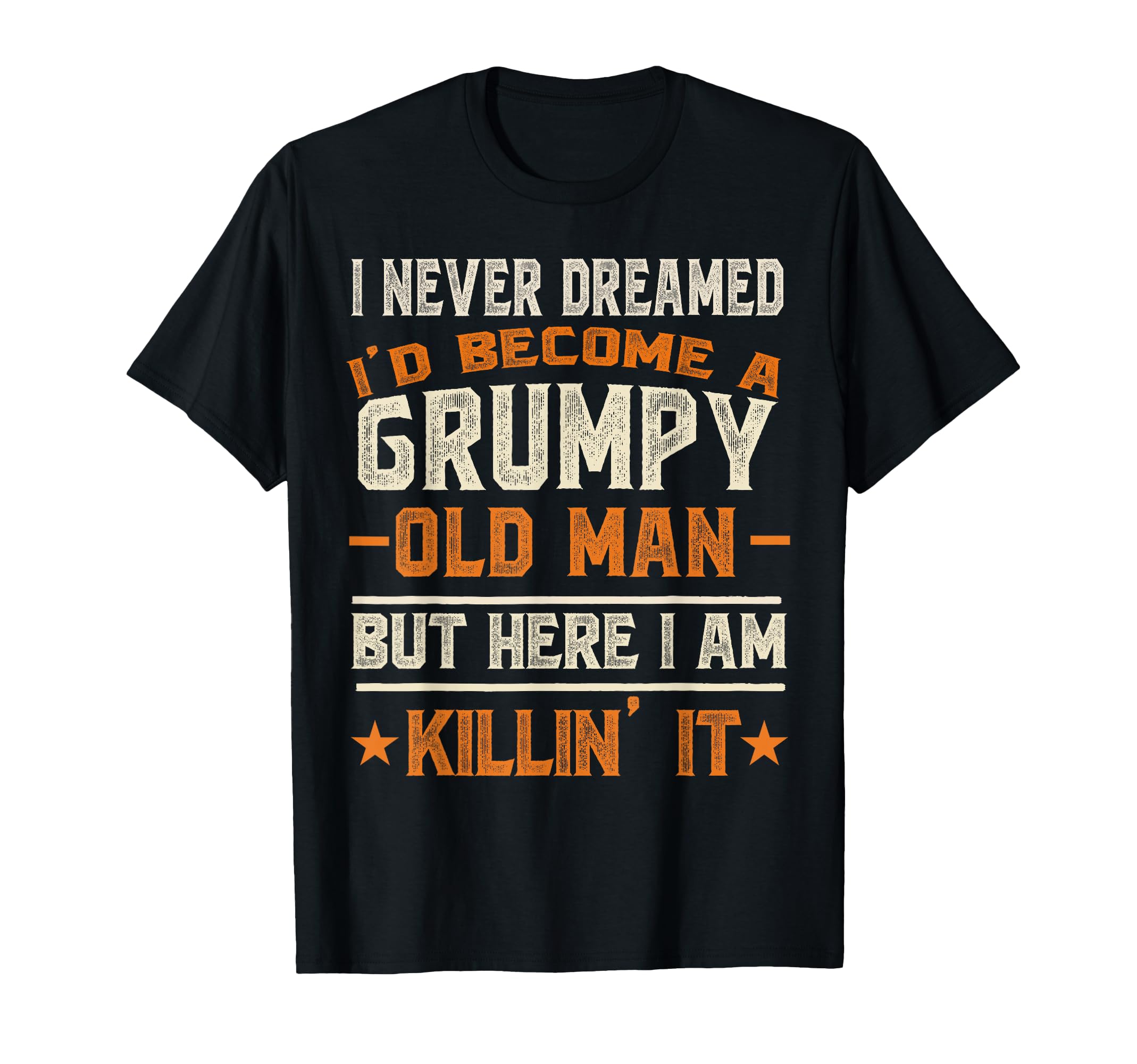 Photo 1 of ***Size XL*** I Never Dreamed I'd Be a Grumpy Old Man Funny Grandpa People T-Shirt
