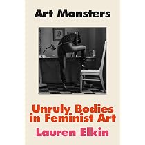 Amazon.com: Art Monsters: Unruly Bodies in Feminist Art ...