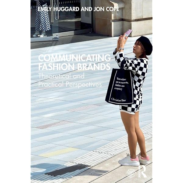 アート・デザイン・音楽 Communicating Fashion Brands Communicating Fashion Brands: Theoretical and Practical