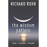 The Wisdom Pattern: Order, Disorder, Reorder