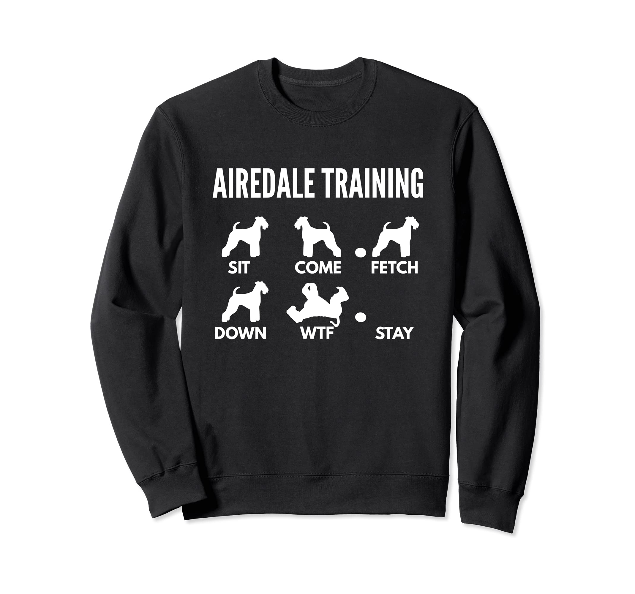 Airedale Training - Airedale Terrier Tricks Sweatshirt