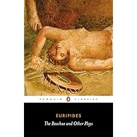 The Bacchae and Other Plays (Penguin Classics)