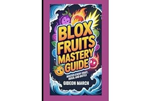Blox Fruits Mastery Guide: Master Every Fruit, Build, and Battle