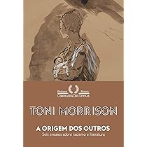 A origem dos outros: Seis ensaios sobre racismo e literatura