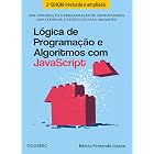 L&oacute;gica de Programa&ccedil;&atilde;o e Algoritmos com JavaScript - 2&ordf; Edi&ccedil;&atilde;o: Uma introdu&ccedil;&atilde;o &agrave; programa&ccedil;&atilde;o de computadores com exemplos e exerc&iacute;cios para iniciantes (Portuguese Edition)