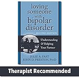 Loving Someone with Bipolar Disorder: Understanding and Helping Your Partner (The New Harbinger Loving Someone Series)