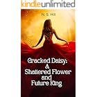Cracked Daisy: A Shattered Flower and a Future King - Book One