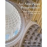 An American Renaissance: Beaux-Arts Architecture in New York City