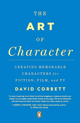 Download The Art of Character: Creating Memorable Characters for Fiction, Film, and TV. PDF