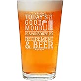NeeNoNex Today's Good Mood Is Sponsored By Retirement & Beer Beer Pint