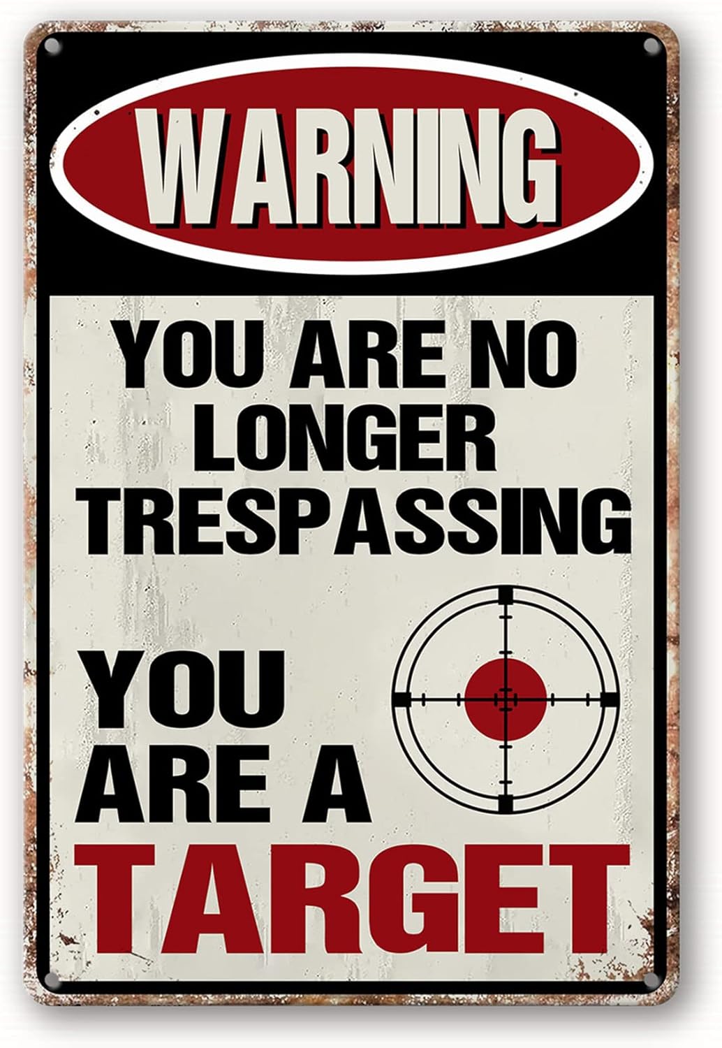 Yard Signs - Funny No Trespassing Sign, Metal Warning Tin Signs, You Are No Longer Trespassing You Are A Target Sign, Yard Sign Garage Wall Decor Sign 8 X 12 Inches