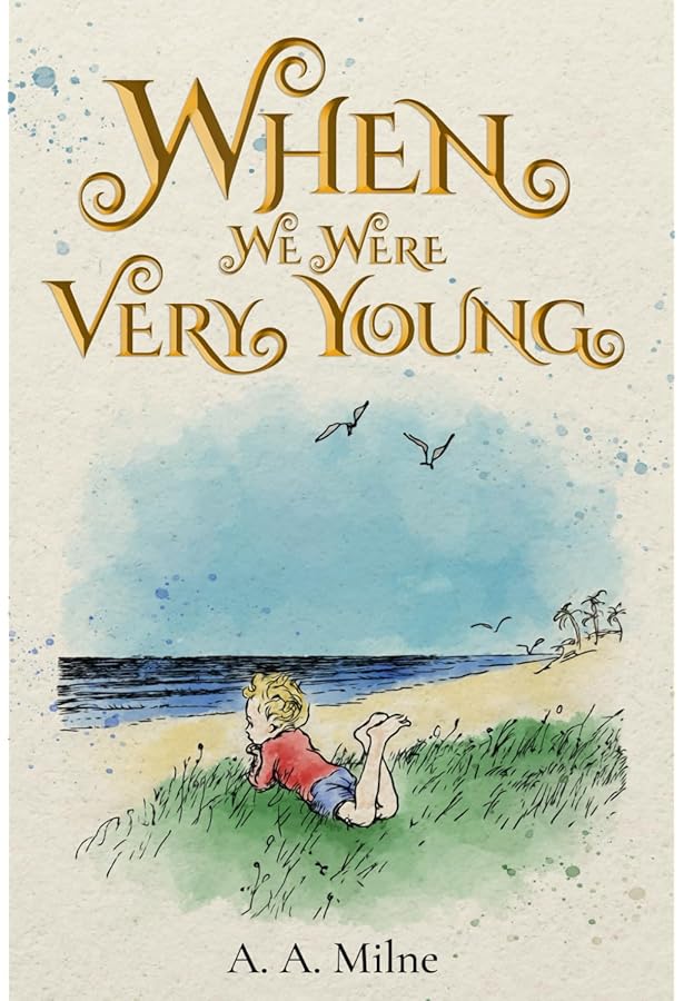 When We Were Very Young: The original, timeless and definitive