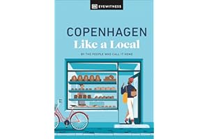 Copenhagen Like a Local: By the People Who Call It Home (Local Travel Guide)