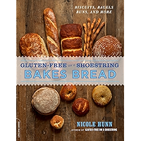 Gluten-Free on a Shoestring Bakes Bread: (Biscuits, Bagels, Buns, and More) book cover Gluten-Free on a Shoestring Bakes Bread: (Biscuits, Bagels, Buns, and More) book cover