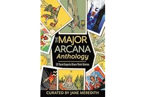 The Major Arcana Anthology: 22 Tarot Experts Share Their Stories