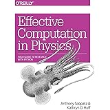 Effective Computation in Physics: Field Guide to Research with Python