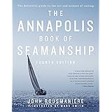 The Annapolis Book of Seamanship: Fourth Edition