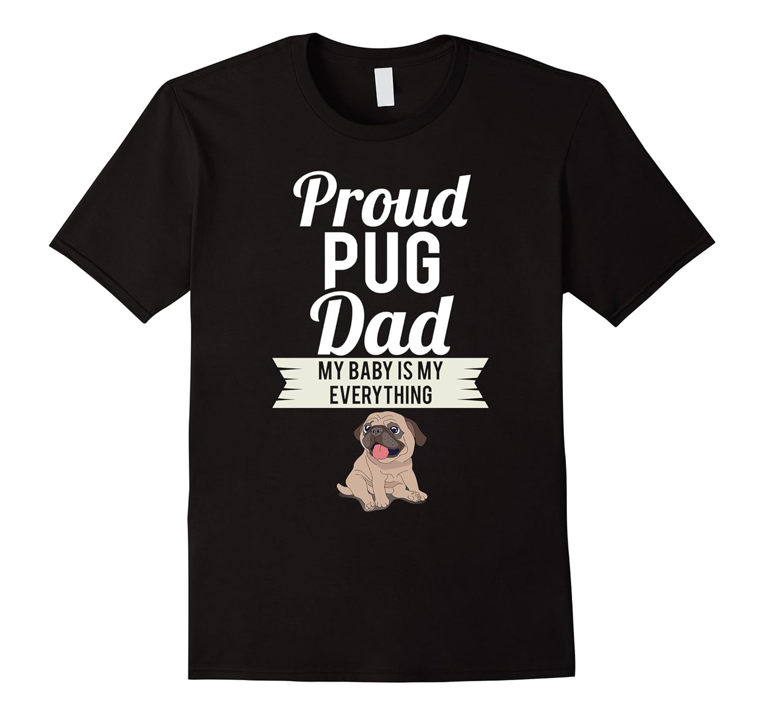 Proud Pug Dad My Baby Is My Everything-anz