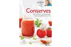 Conserves: Des délices maison qui vous simplifi ent la vie (French Edition)