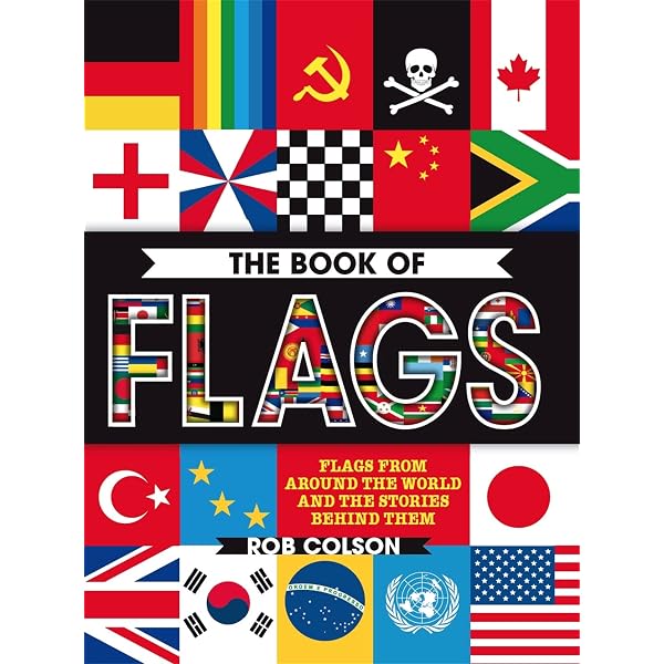 The World Encyclopedia of Flags: An Illustrated Guide to