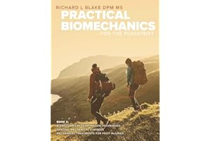 Practical Biomechanics for the Podiatrist: Book 2 (Volume 2)