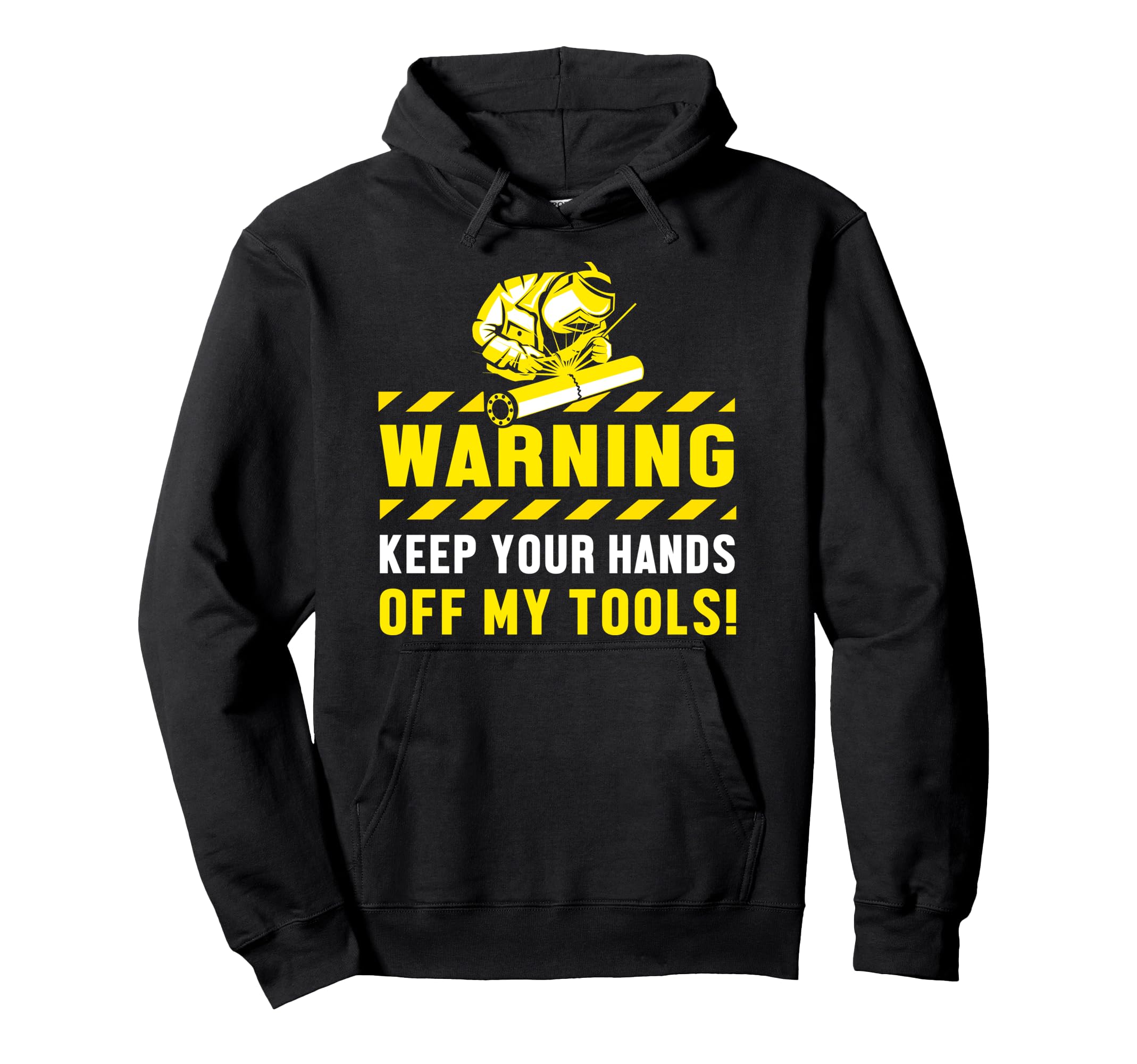 Warning Keep Your Hands Off My Tools Welder Engineer Pullover Hoodie