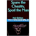 Spare the Chastity, Spoil the Man: Noir Edition (Modern Day Cinders Book 9)