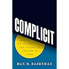 Complicit: How We Enable the Unethical and How to Stop