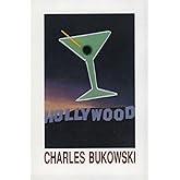 Hollywood: A Semi-Autobiographical Novel About Adapting Barfly into a Screenplay and Surviving the Movie Industry
