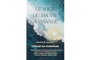 Le jour où ma vie a changé: Recueil de nouvelles (Collection Cosy Horizons : Romans et carnets inspirants entre développement