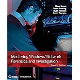 Mastering Windows Network Forensics and Investigation