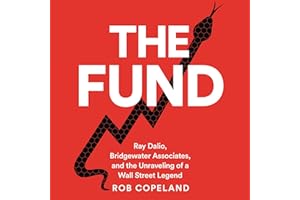 The Fund: Ray Dalio, Bridgewater Associates and the Unraveling of a Wall Street Legend