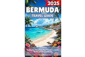 BERMUDA Travel guide 2025: Top Beaches, Attractions, Food & Culture — Insider Tips for an Unforgettable Trip