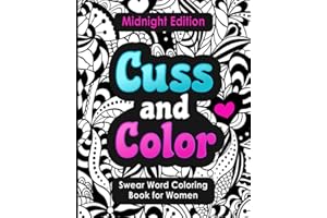 Swear Word Coloring Book for Women: Cuss and Color Midnight Edition: Funny Offensive Cursing, Easy Mandalas, Flowers and Dark No Bleed Profanity ... (Swear Word Coloring Books for Women)