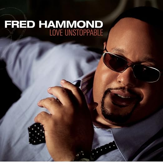 Fred Hammond Love Unstoppable Music