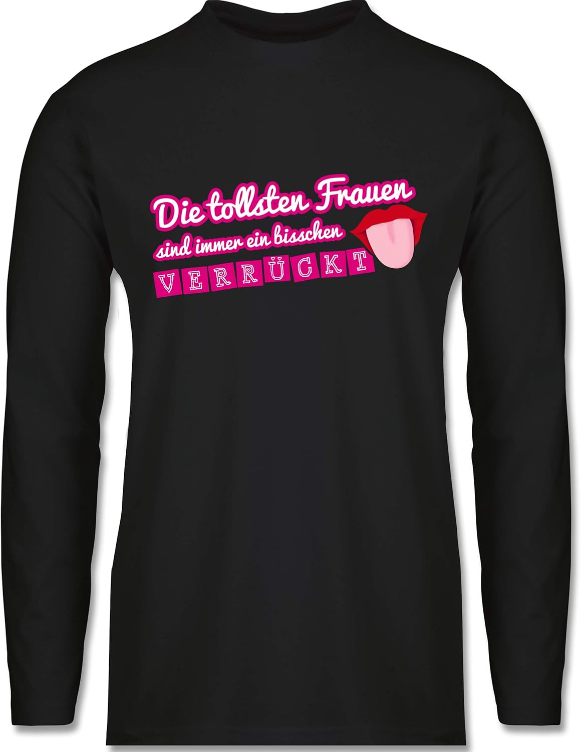 Die Tollsten Frauen Sind Immer Ein Bisschen Verrückt Shirtracer - Statement - Die tollsten Frauen sind Immer EIN bisschen