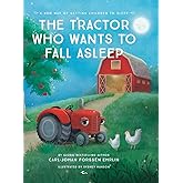 The Tractor Who Wants To Fall Asleep: A New Way of Getting Children to Sleep