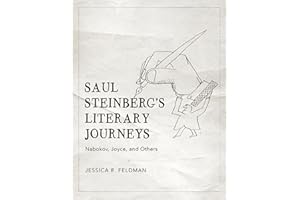 Saul Steinberg's Literary Journeys: Nabokov, Joyce, and Others
