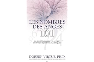 Les nombres des anges 101 (French Edition)