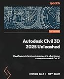 Autodesk Civil 3D 2025 Unleashed: Elevate your