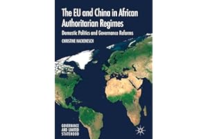 The EU and China in African Authoritarian Regimes: Domestic Politics and Governance Reforms (Governance and Limited Statehood