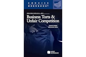 Principles of Business Torts & Unfair Competition (Concise Hornbook Series)