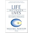 Life Between Lives: Hypnotherapy for Spiritual Regression