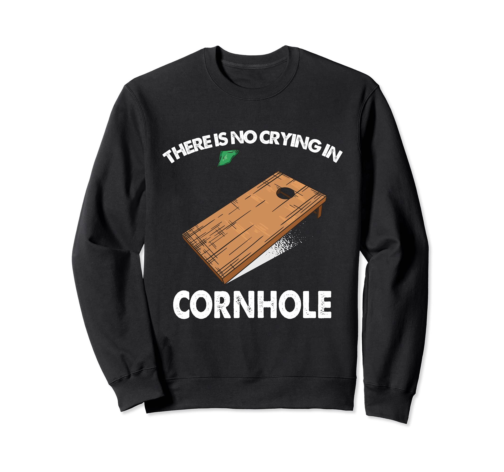 There's No Crying in Cornhole Sack Bean Bag Toss Game Sweatshirt