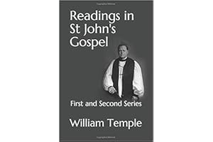 Readings in St John's Gospel: First and Second Series (Christian Classics Book 8)