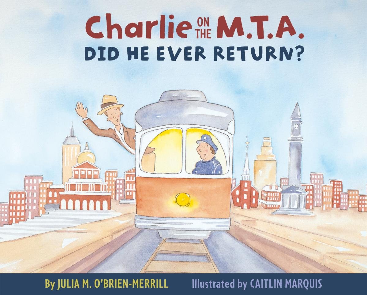Charlie On The M T A Did He Ever Return O Brien Merrill Julia Marquis Caitlin 9781938700422 Amazon Com Books Lyrics for top songs by mta. charlie on the m t a did he ever