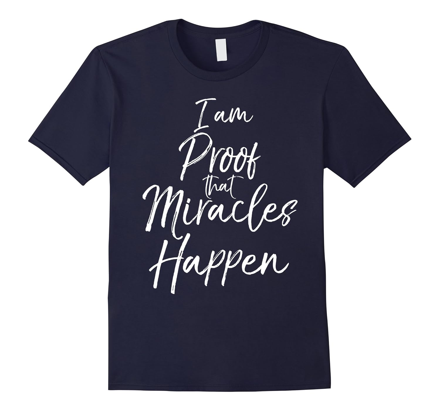 I am Proof that Miracles Happen Shirt Fun Cute Christian Tee-ANZ
